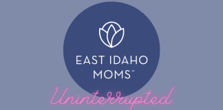 East Idaho Moms Uninterrupted